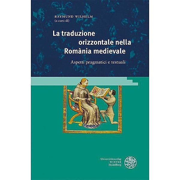 La traduzione orizzontale nella Romània medievale / Studia Romanica Bd.222