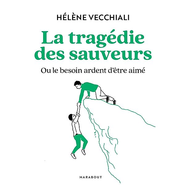La tragédie des sauveurs / Essais Bien-être - Psy, Hélène Vecchiali