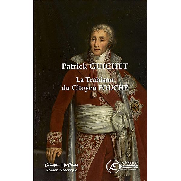 La Trahison du citoyen Fouché, Patrick Guichet
