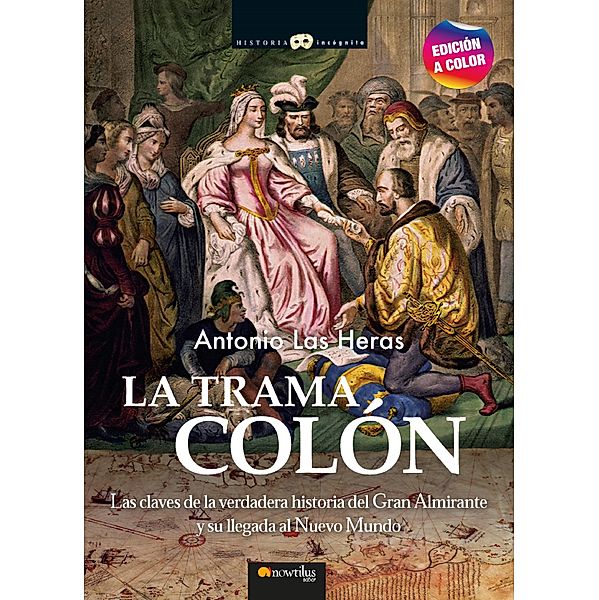 La trama Colón N. E. color / Historia Incógnita, Antonio Las Heras