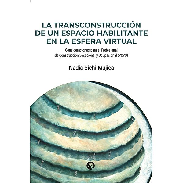 La TransConstrucción de un Espacio Habilitante en la Esfera Virtual, Nadia Sichi Mujica