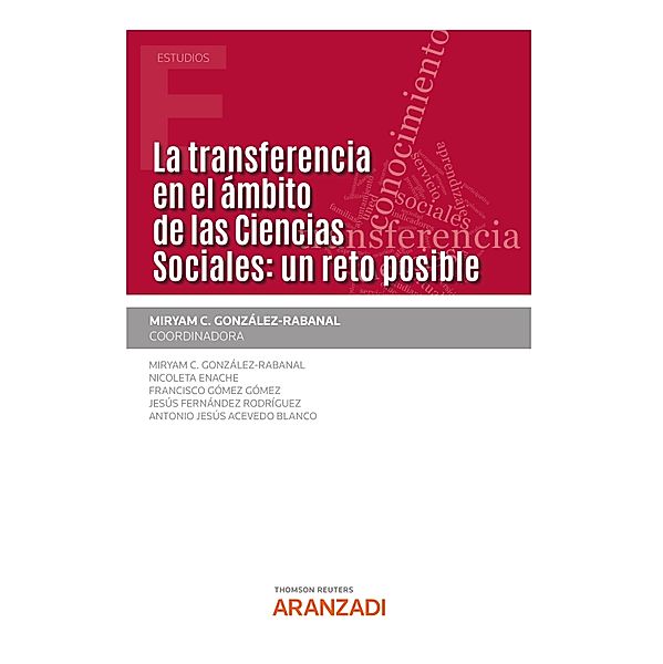 La transferencia en el ámbito de las Ciencias Sociales: un reto posible / Estudios, Antonio Jesús Acevedo Blando, Francisco Gómez Gómez, Jesús Fernández Rodríguez, Nicoleta Enache