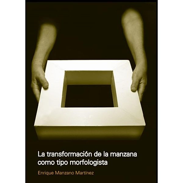 La transformacion de la manzana como tipo morfológico, Enrique Manzano Martínez