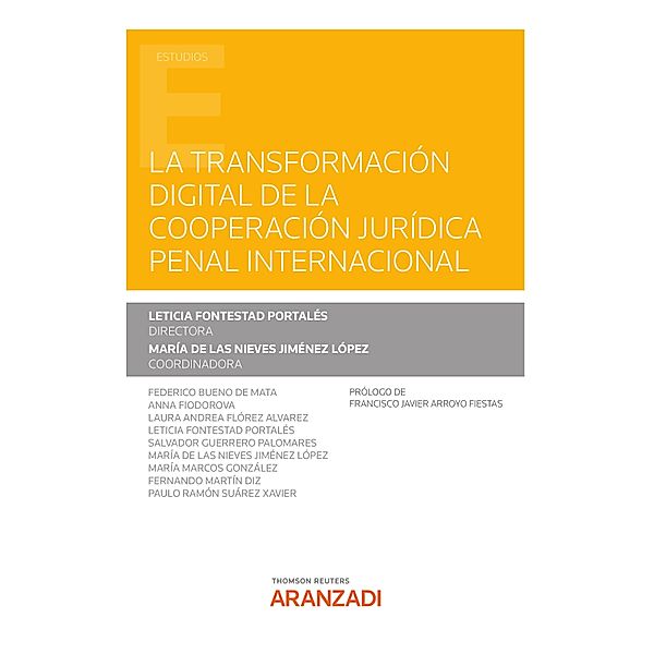 La transformación digital de la cooperación jurídica penal internacional / Estudios, María de las Nieves Jiménez López, Leticia Fontestad Portalés