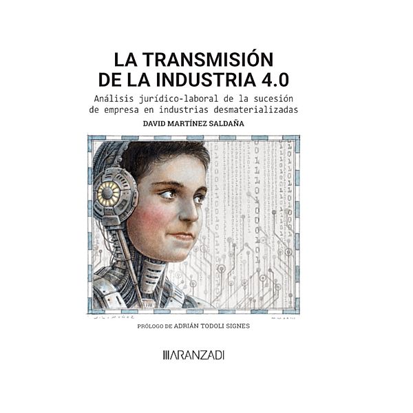 La transmisión de la industria 4.0 Análisis jurídico-laboral de la sucesión de empresa en industrias desmaterializadas / Gran Tratado Bd.1523, David Martínez Saldaña