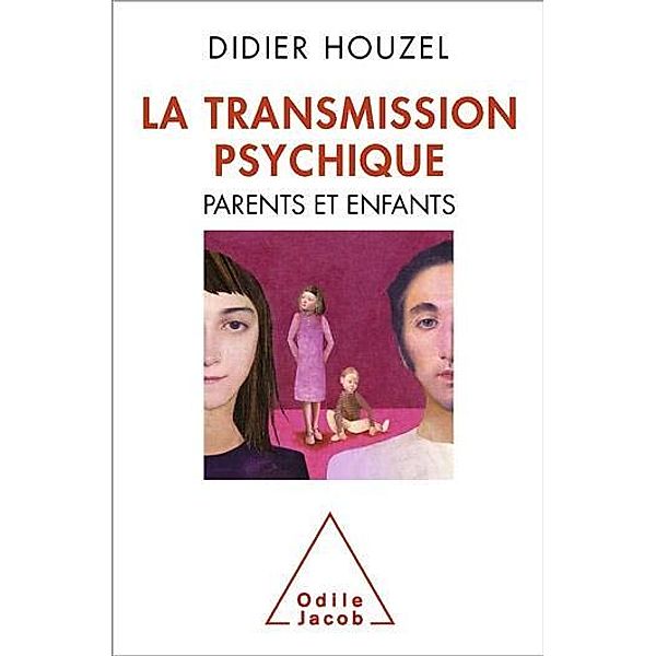 La Transmission psychique, Houzel Didier Houzel