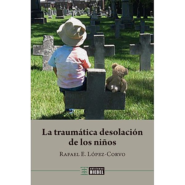 La traumática desolación de los niños, Rafael E. López-Corvo