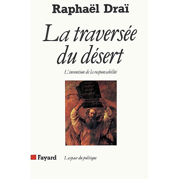 La Traversée du désert / Espace du politique, Raphaël Draï