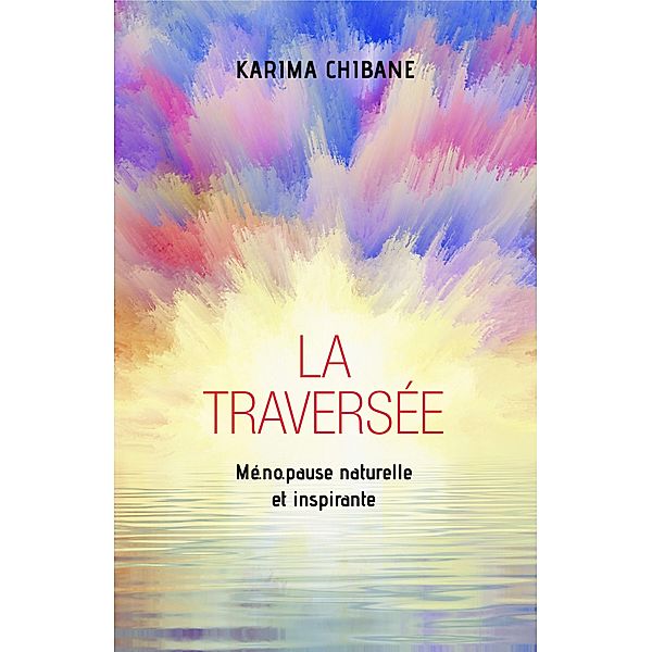 La Traversee / Librinova, Chibane Karima Chibane