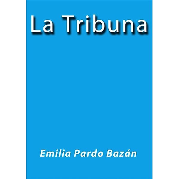 La tribuna, Emilia Pardo Bazán