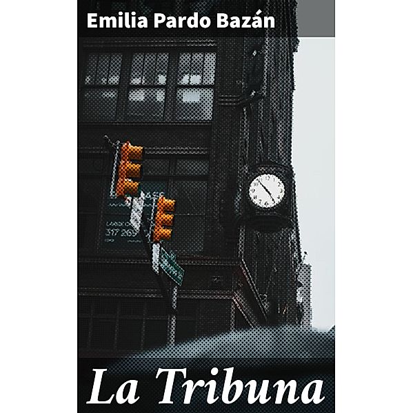 La Tribuna, Emilia Pardo Bazán