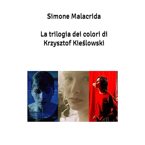 La trilogia dei colori di Krzysztof Kieslowski, Simone Malacrida