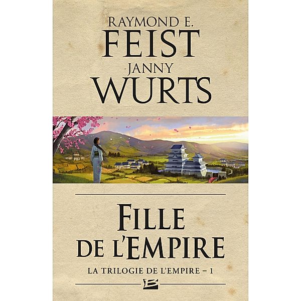 La Trilogie de l'Empire, T1 : Fille de l'Empire / La Trilogie de l'Empire Bd.1, Raymond E. Feist, Janny Wurts