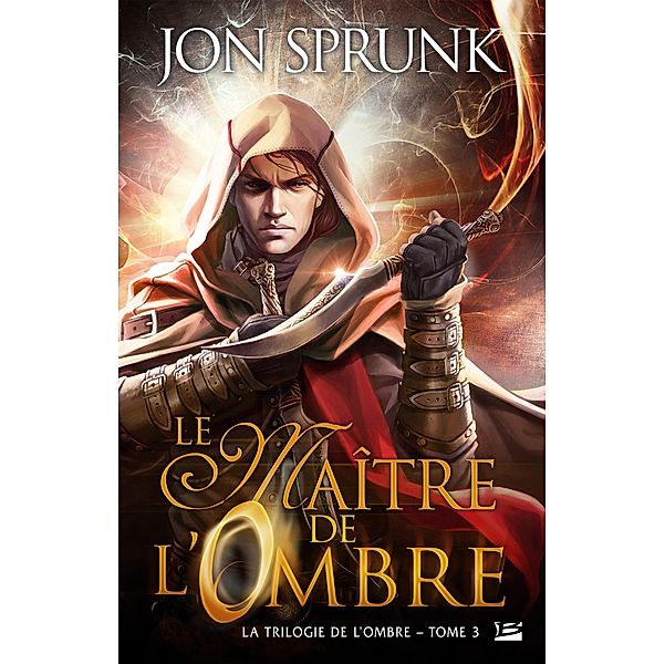 La Trilogie de l'ombre, T3 : Le Maître de l'Ombre / La Trilogie de l'ombre Bd.3, Jon Sprunk