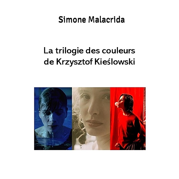 La trilogie des couleurs de Krzysztof Kieslowski, Simone Malacrida