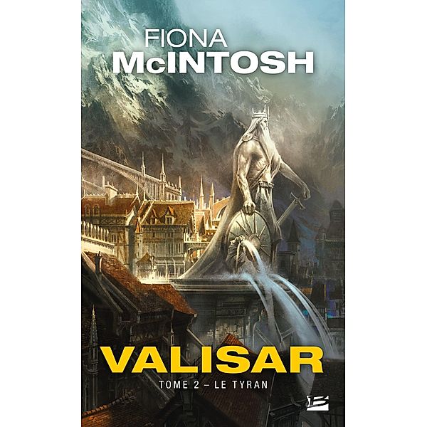 La Trilogie Valisar, T2 : Le Tyran / La Trilogie Valisar Bd.2, Fiona McIntosh