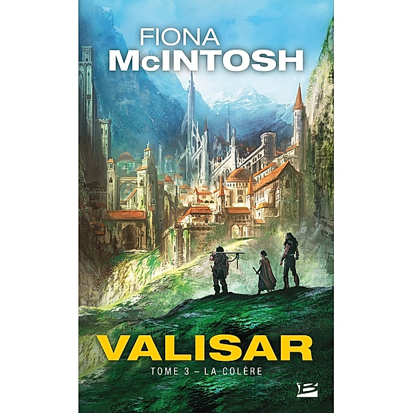 La Trilogie Valisar, T3 : La Colère / La Trilogie Valisar Bd.3, Fiona McIntosh