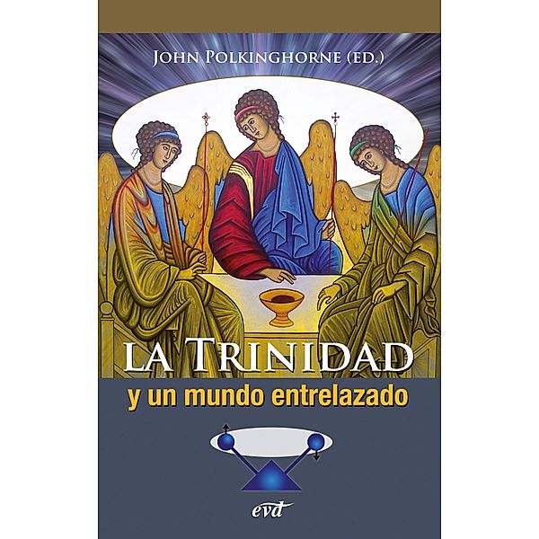 La Trinidad y un mundo entrelazado / Teología, John Polkinghorne