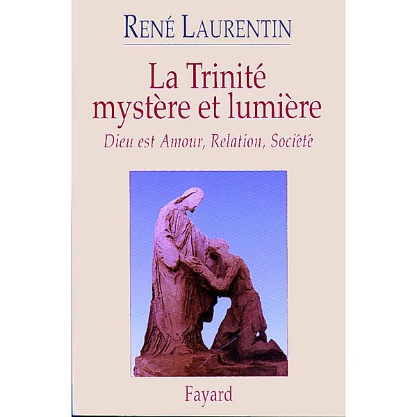 La Trinité mystère et lumière / Religieux, Abbé René Laurentin
