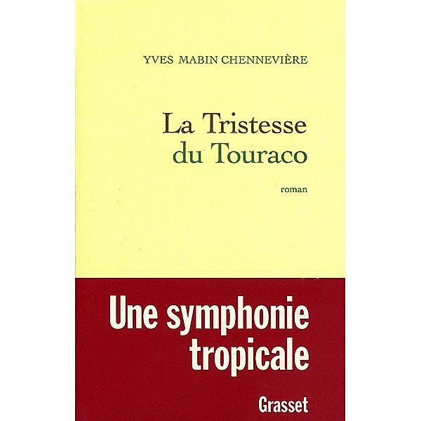 La tristesse du Touraco / Littérature Française, Yves Mabin-Chennevière