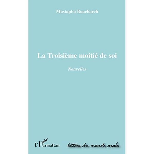 La troisieme moitie de soi / Hors-collection, Mustapha Bouchareb