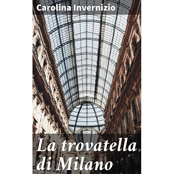 La trovatella di Milano, Carolina Invernizio