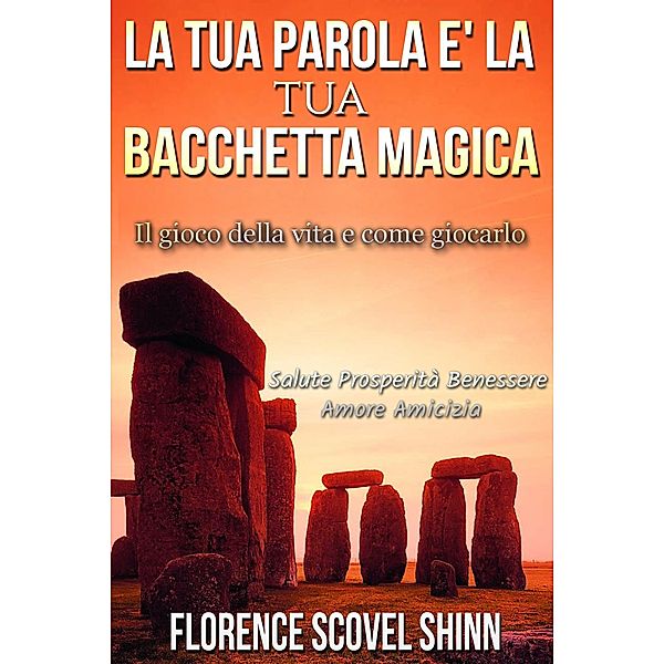 La tua parola è una bacchetta magica, Florence Scovel Shinn