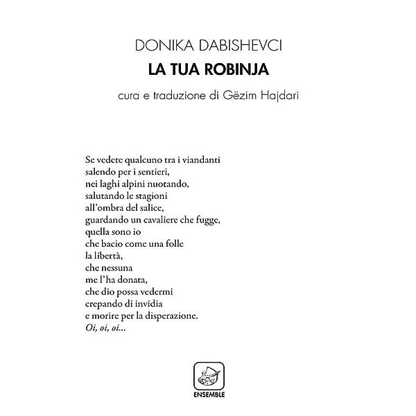 La tua robinja, Donika Dabishevci