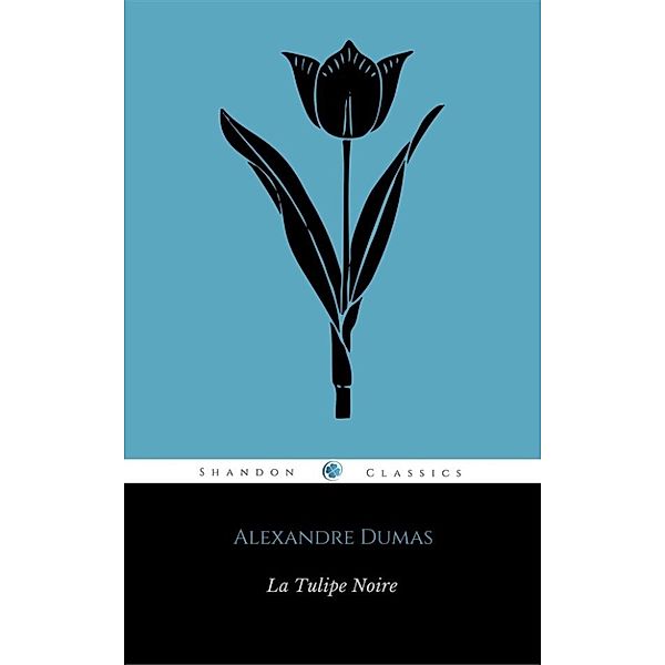 La Tulipe Noire (ShandonPress), Alexandre Dumas, Shandonpress
