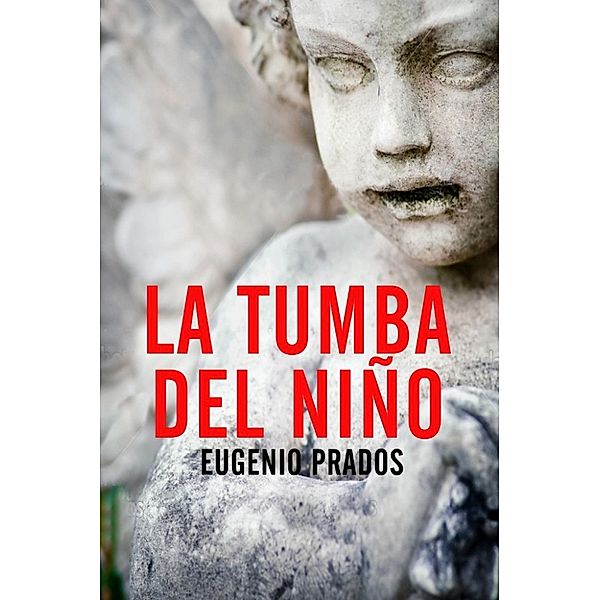 La Tumba del Niño, Eugenio Prados