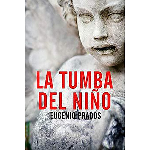 La Tumba del Niño, Eugenio Prados