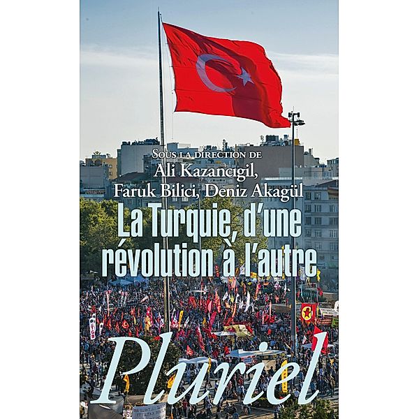 La Turquie / Pluriel, Ali Kazancigil, Faruk Bilici, Deniz Akagul