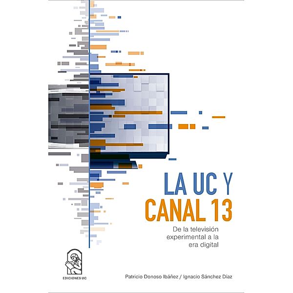 La UC y Canal 13, Patricio Donoso Ibáñez, Ignacio Sánchez Díaz