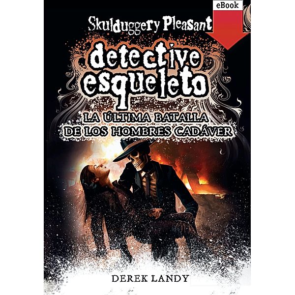 La última batalla hombres cadáver / Detective esqueleto, Derek Landy