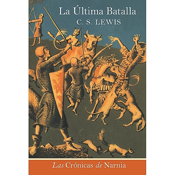 La ultima batalla / Las cronicas de Narnia Bd.7, C. S. Lewis