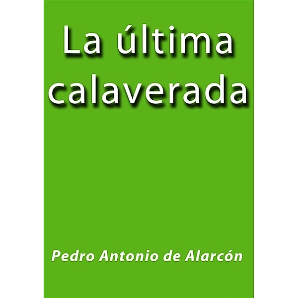 La ultima calaverada, Pedro Antonio de Alarcón