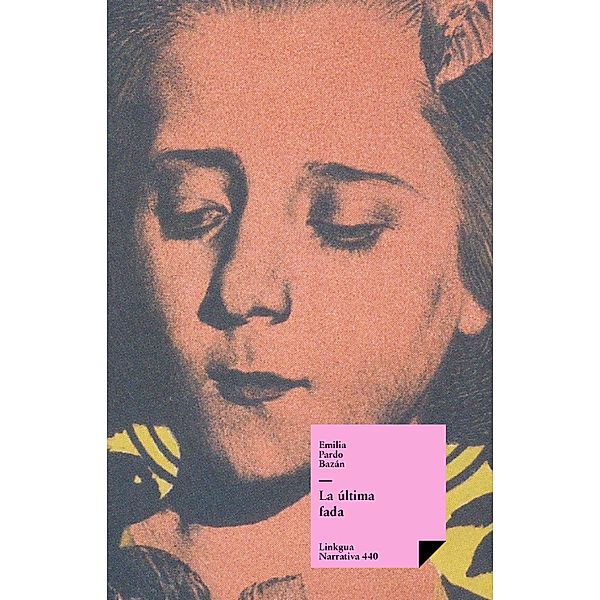 La última fada / Narrativa Bd.440, Emilia Pardo Bazán