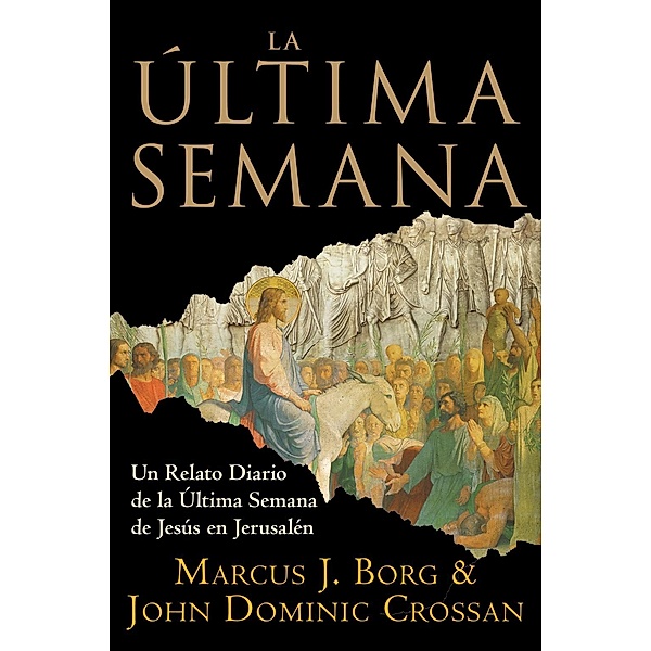 La Ultima Semana, Marcus J. Borg, John Dominic Crossan