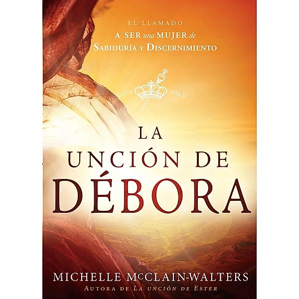La Uncion de Debora / Casa Creacion, Michelle Mcclain-Walters