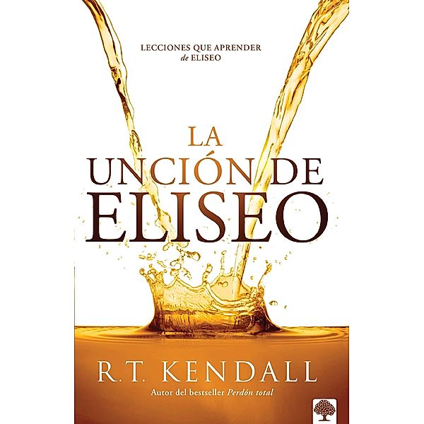 La uncion de Eliseo, R. T. Kendall