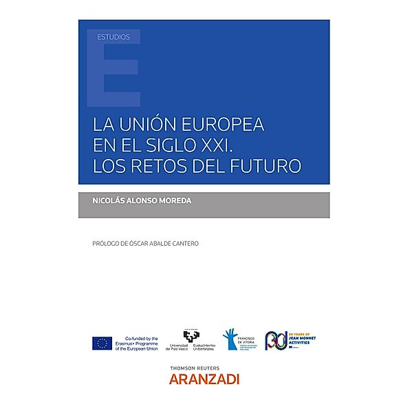 La Unión Europea en el siglo XXI. Los retos del futuro / Estudios, Nicolás Alonso Moreda