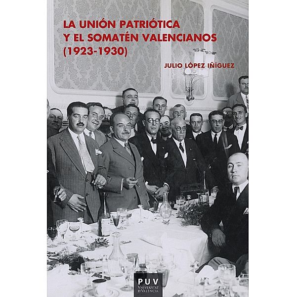 La Unión Patriótica y el Somatén Valencianos (1923-1930), Julio López Íñiguez