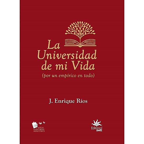 La universidad de mi vida, J. Enrique Ríos