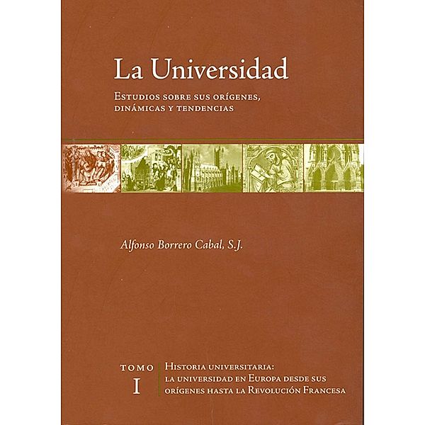 La universidad. Estudios sobre sus orígenes, dinámicas y tendencias, Alfonso Borrero Cabal