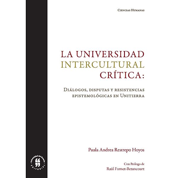 La universidad intercultural crítica: diálogos, disputas y resistencias epistemológicas en Unitierra, Paula Andrea Restrepo Hoyos