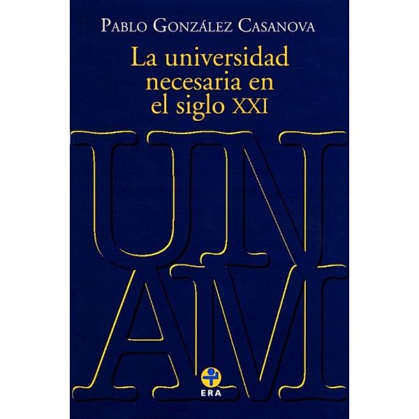 La universidad necesaria en el siglo XXI, Pablo González Casanova