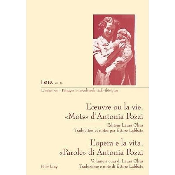 L'A uvre ou la vie.  Mots  d'Antonia Pozzi- L'opera e la vita. Parole di Antonia Pozzi