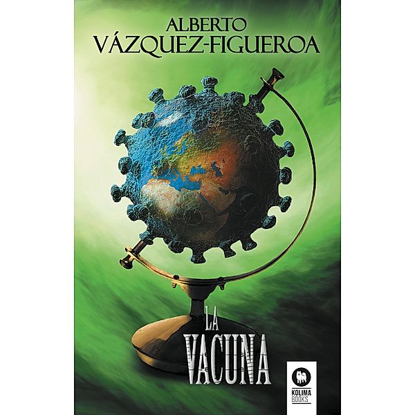 La vacuna / Novelas, Alberto Vázquez-Figueroa