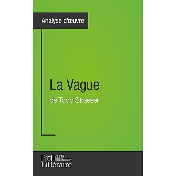 La Vague de Todd Strasser (Analyse approfondie), Alexandre Ramakers, Profil-Litteraire. Fr