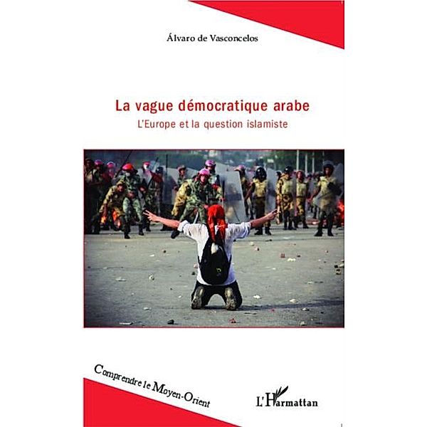 La vague democratique arabe / Hors-collection, Alvaro de Vasconcelos